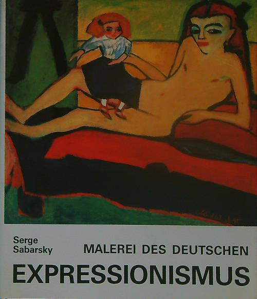 Malerei des deutschen Expressionismus - Serge Sabarsky - copertina