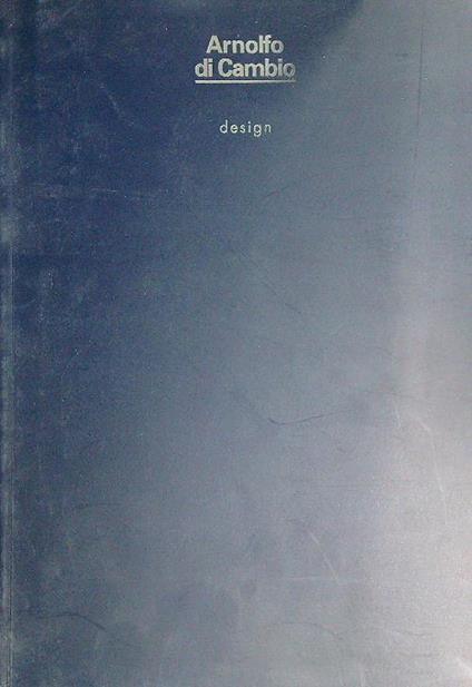 Arnolfo di Cambio. Design. Catalogo 1999 - copertina