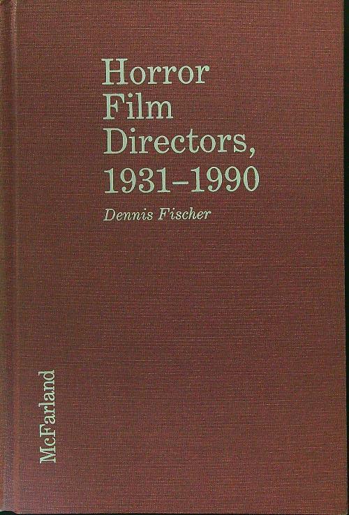 Horror film directors 1931 - 1990 - Dennis Fischer - copertina