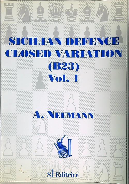 Sicilian Defence Closed Variation (B23) Vol. 1 - A. Neumann - copertina