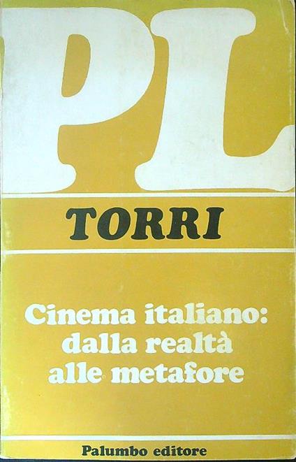 Cinema italiano Dalla realtà alle metafore - Bruno Torri - copertina