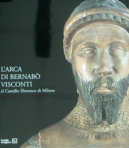 L' arca di Bernabò Visconti al Castello Sforzesco di Milano - Graziano Vergani - copertina