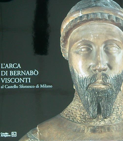 L' arca di Bernabò Visconti al Castello Sforzesco di Milano - Graziano Vergani - copertina