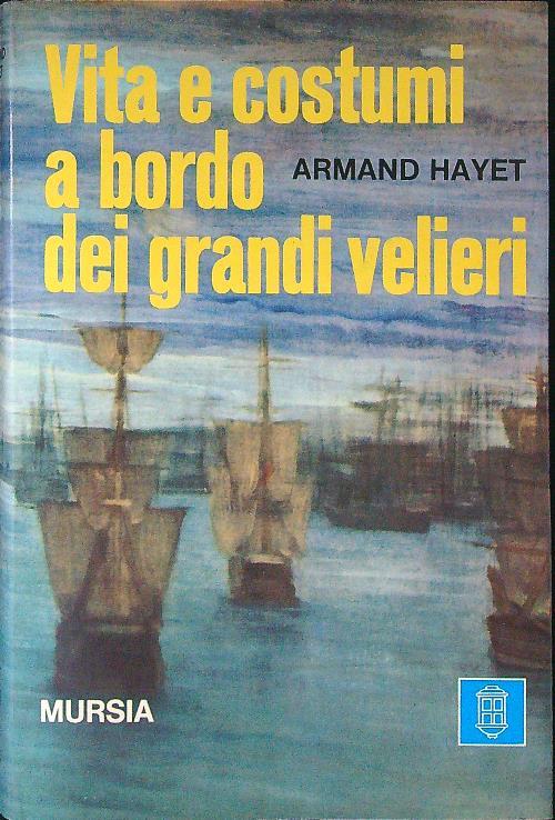 Vita e costumi a bordo dei grandi velieri