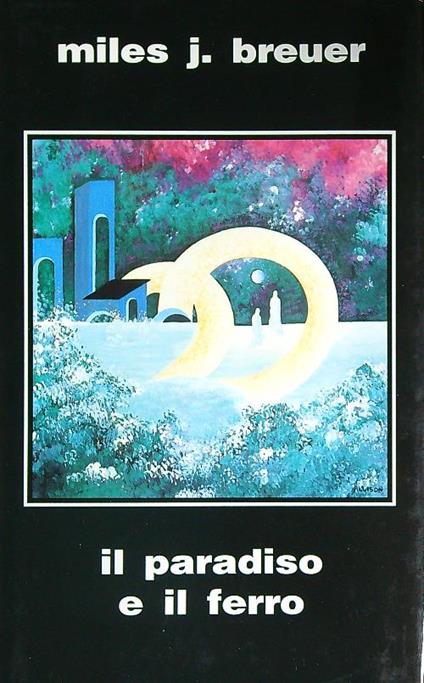 Il paradiso e il ferro - Miles Breuer - copertina