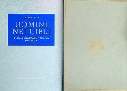 Uomini nei cieli. Storia dell'Aeronautica Italiana - Giuseppe Valle - copertina