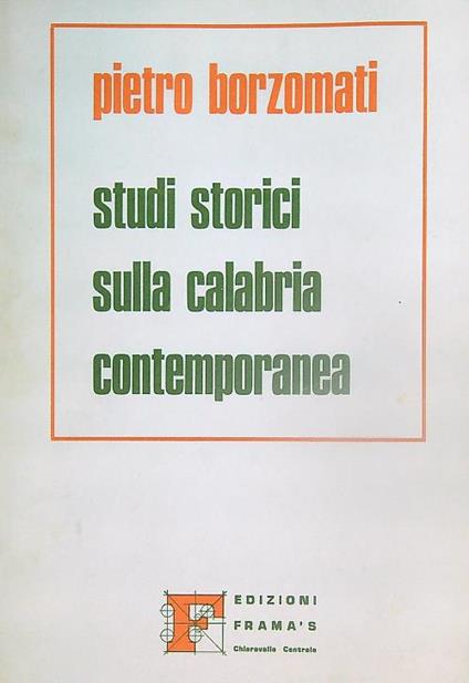 Studi storici sulla Calabria contemporanea - Pietro Borzomati - copertina