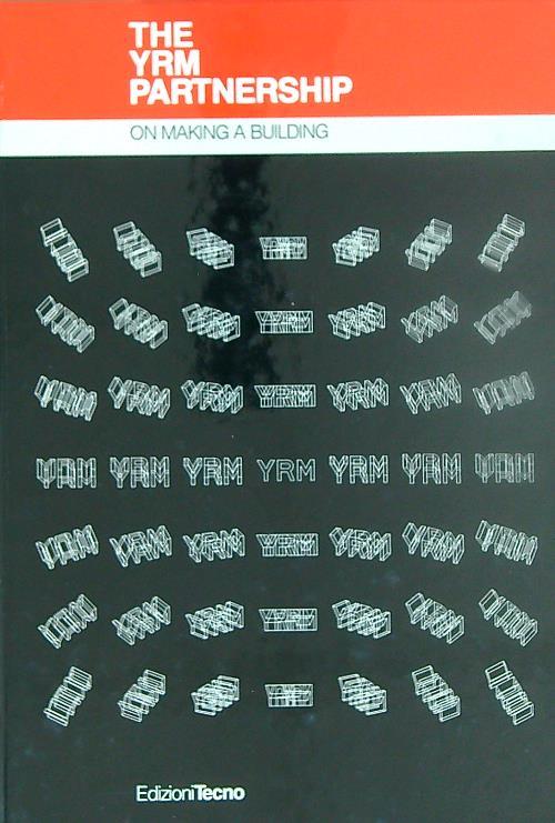 The YRM Partnership. On Making a Building - copertina