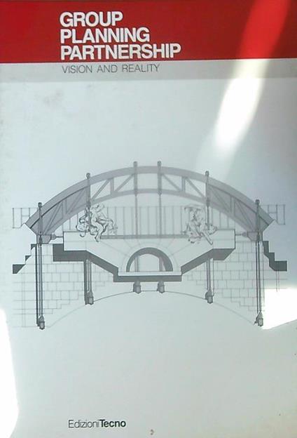 Group Planning Partnership. Vision and Reality - copertina
