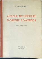 Antiche architetture d'Oriente e d'America