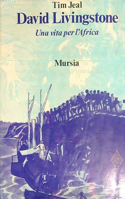 David Livingstone. Una vita per l'Africa - Tim Jeal - copertina