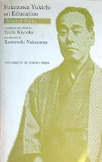 Fukuzawa Yukichi on Education: Selected Works