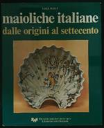 Maioliche Italiane dalle origini al Settecento