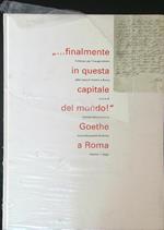 Goethe a Roma 1 Finalmente in questa capitale del mondo!