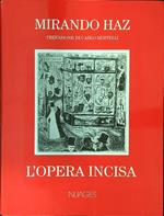 Mirando Haz L'opera incisa