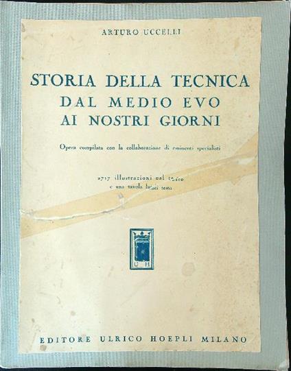 Storia della tecnica dal Medio Evo ai nostri giorni - Arturo Uccelli - copertina