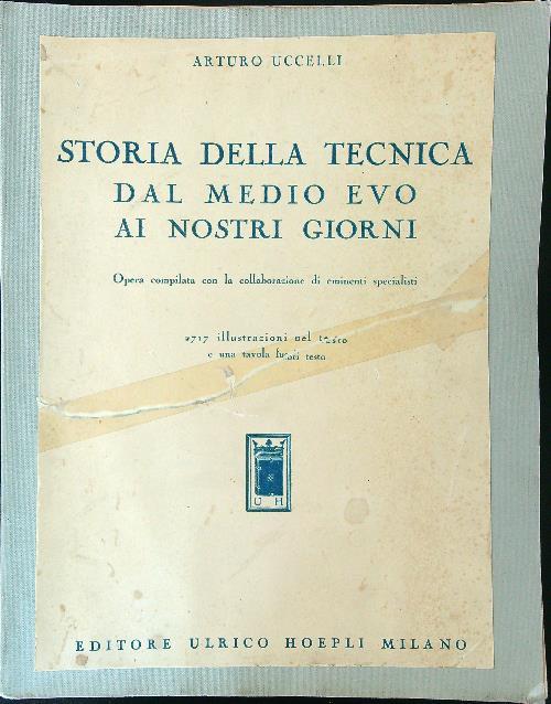Storia della tecnica dal Medio Evo ai nostri giorni - Arturo Uccelli - copertina