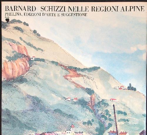 George Barnard Schizzi nelle regioni alpine