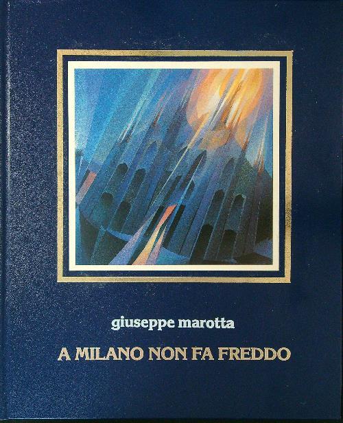 A Milano non fa freddo - Giuseppe Marotta - copertina