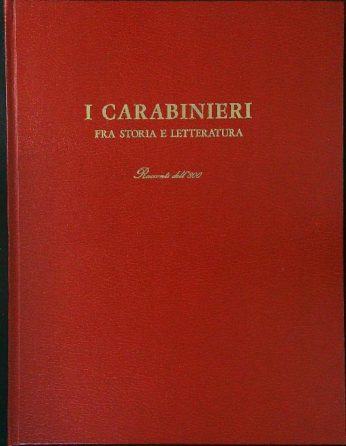 I  carabinieri fra storia e letteratura - Arnaldo Ferrara - copertina