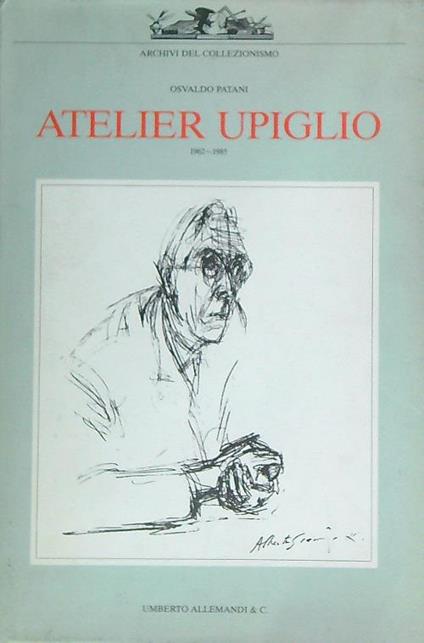 Atelier Upiglio 1985-1962  - . Osvaldo Patani - copertina