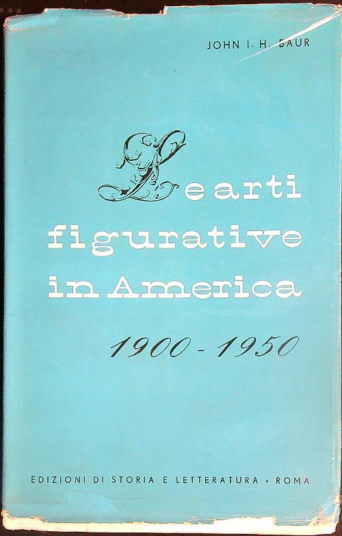 Le arti figurative in America 1900-1950