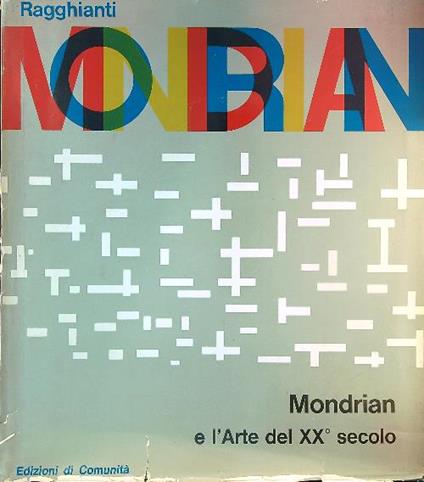 Mondrian e l'arte del XX secolo - Carlo L. Ragghianti - copertina