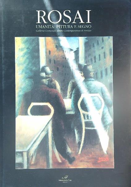 Rosai. Umanità: pittura e segno - Luigi Cavallo - copertina