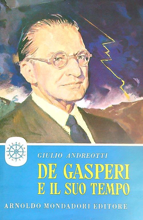 De Gasperi e il suo tempo - Giulio Andreotti - copertina