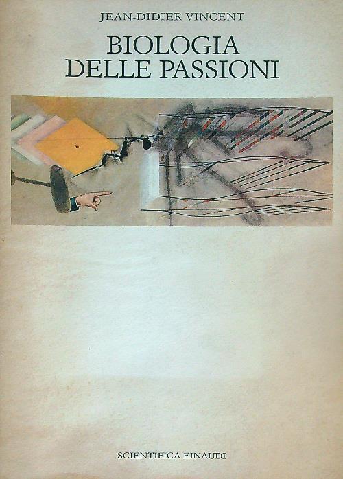 Biologia delle passioni - Jean-Didier Vincent - copertina