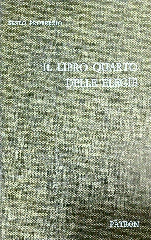 Il libro quarto delle elegie - Sesto Properzio - copertina
