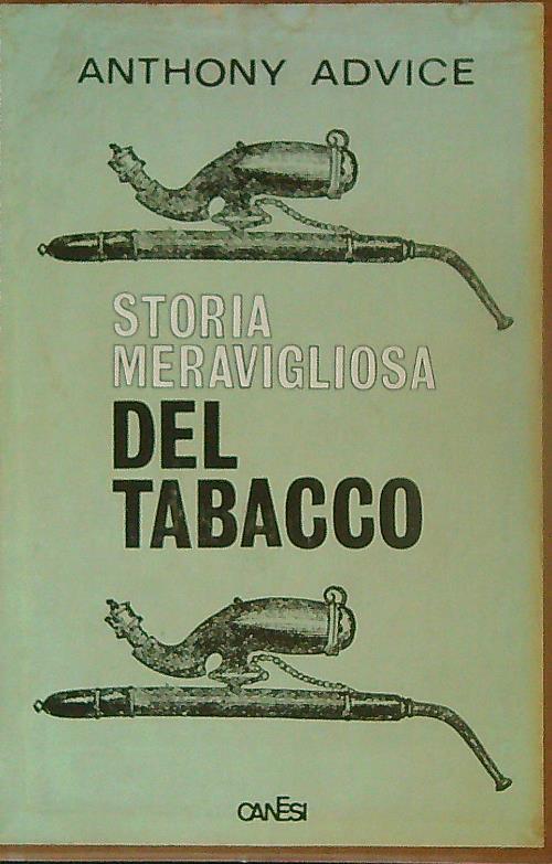 Storia meravigliosa del tabacco - Anthony Advice - copertina