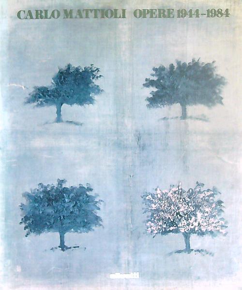 Carlo Mattioli opere 1944-1984 - Pier Carlo Santini - copertina