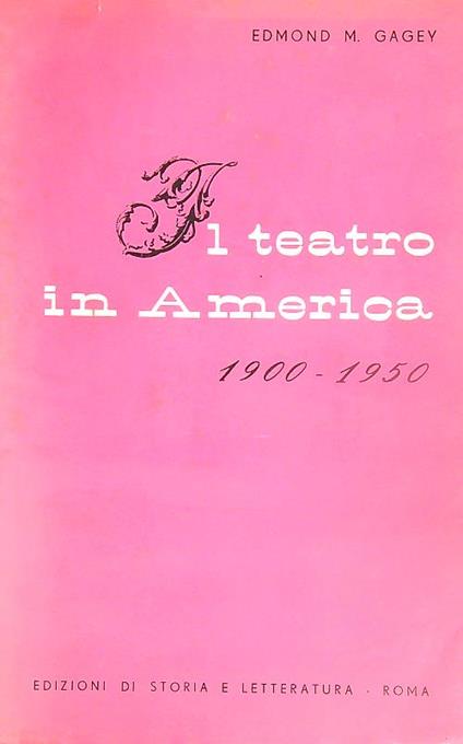 Il teatro in America (1900-1950)  - Edmond Gagey - copertina
