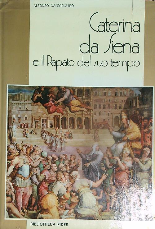 Caterina da Siena e il papato del suo tempo - Alfonso Capecelatro - copertina