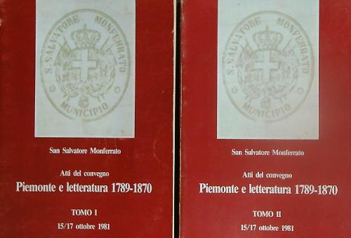 Atti del convegno Piemonte e letteratura 1789-1870. 2vv