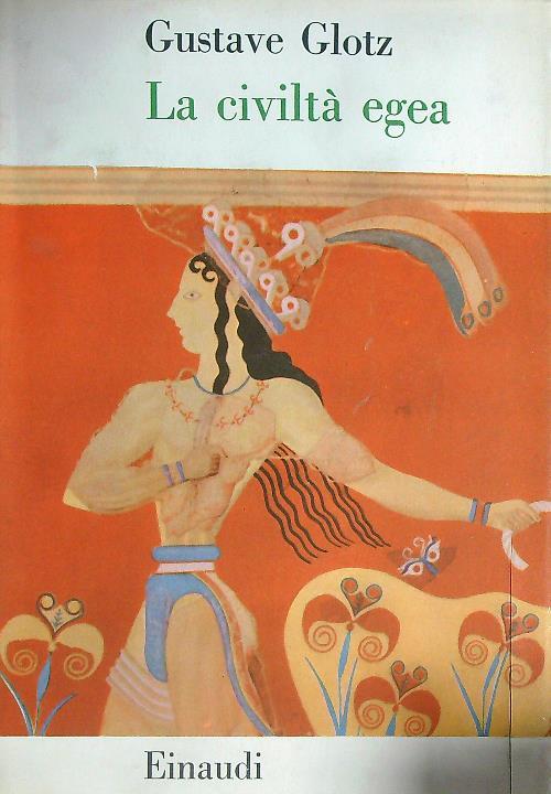La civiltà egea - Gustave Glotz - copertina