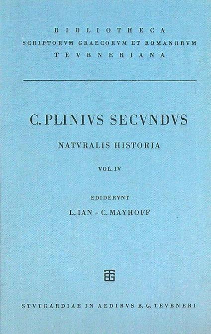 C. Plini Secundi naturalis historiae libri XXXVII - Carolus Mayhoff - copertina