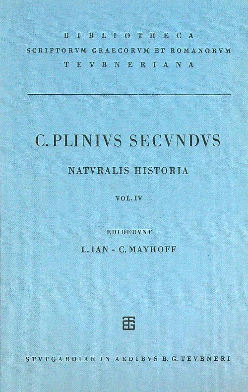 C. Plini Secundi naturalis historiae libri XXXVII - Carolus Mayhoff - copertina