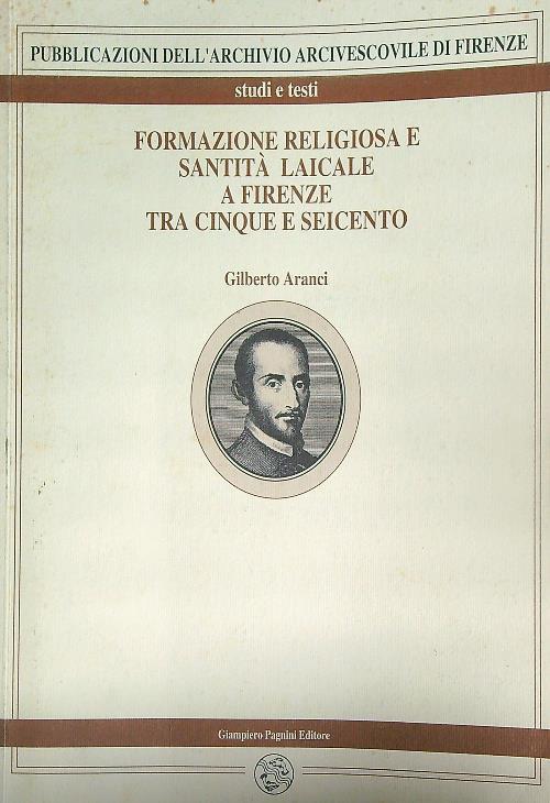 Formazione religiosa e santità laicale a Firenze tra Cinque e Seicento