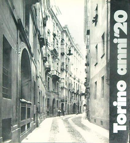 Torino annì20. 104 fotografie di Mario Gabinio - Aldo Passoni,Enrico Nori - copertina