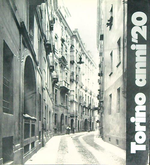 Torino annì20. 104 fotografie di Mario Gabinio - Aldo Passoni,Enrico Nori - copertina