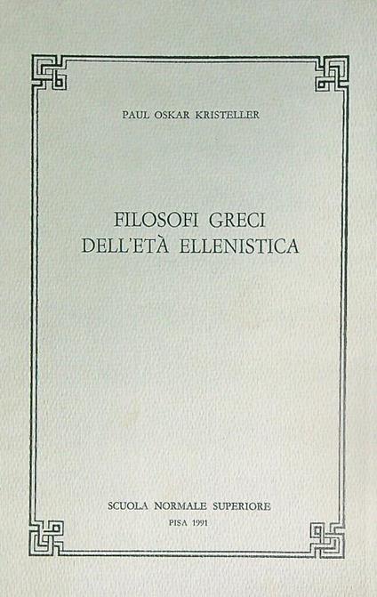 Filosofi greci dell'età ellenistica - Paul Kristeller - copertina