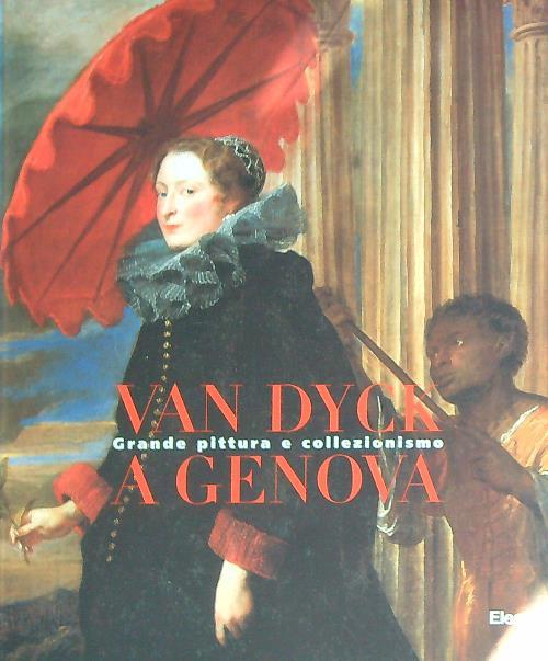 Van Dyck a Genova. Grande pittura e collezionismo - copertina