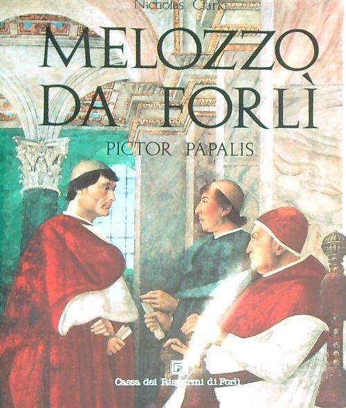 Melozzo da Forlì. Pictor papalis