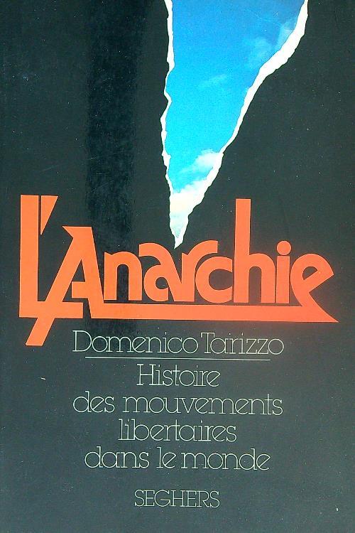 L' anarchie, histoire des mouvements libertaires dans le monde
