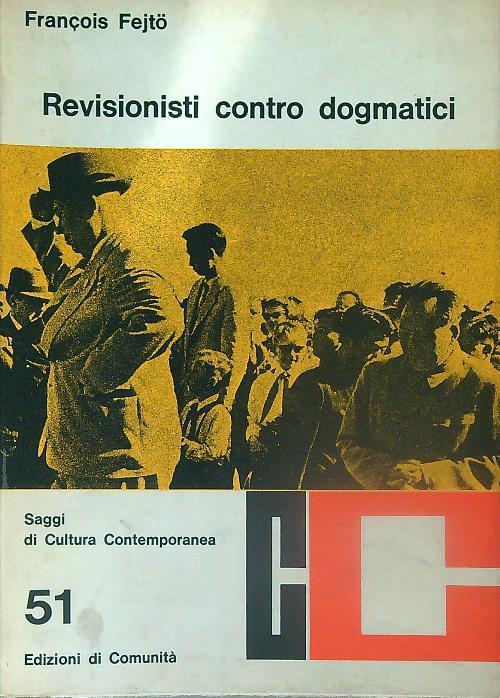 Revisionisti contro dogmatici