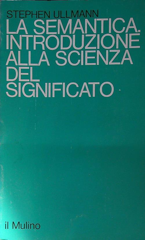 La semantica. Introduzione alla scienza del significato