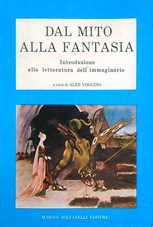 Dal mito alla fantasia. Introduzione alla letteratura dell'immaginario - Alex Voglino - copertina