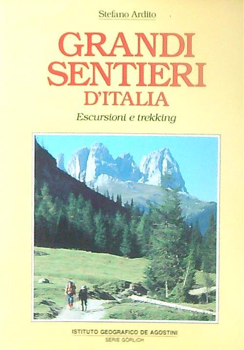 Grandi sentieri d'Italia. Escursioni e trekking - Stefano Ardito - copertina